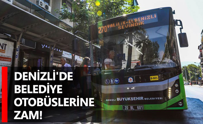 Denizli'de belediye otobüslerine zam!